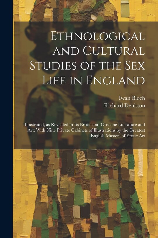 Couverture_Ethnological and Cultural Studies of the Sex Life in England [electronic Resource]