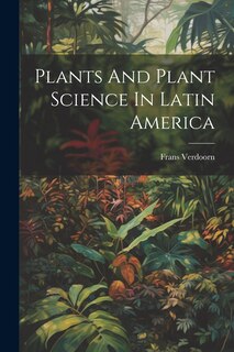 Front cover_Plants And Plant Science In Latin America