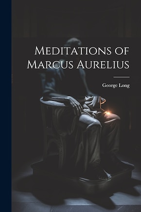 Meditations of Marcus Aurelius