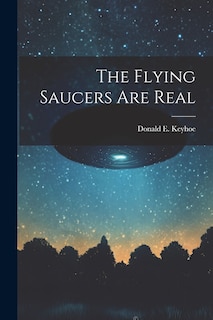 Front cover_The Flying Saucers Are Real