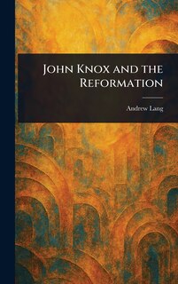 Couverture_John Knox and the Reformation