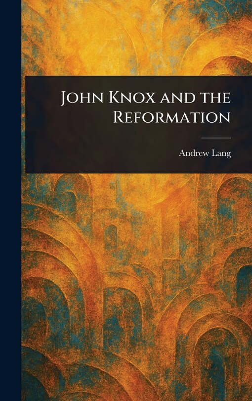 Couverture_John Knox and the Reformation