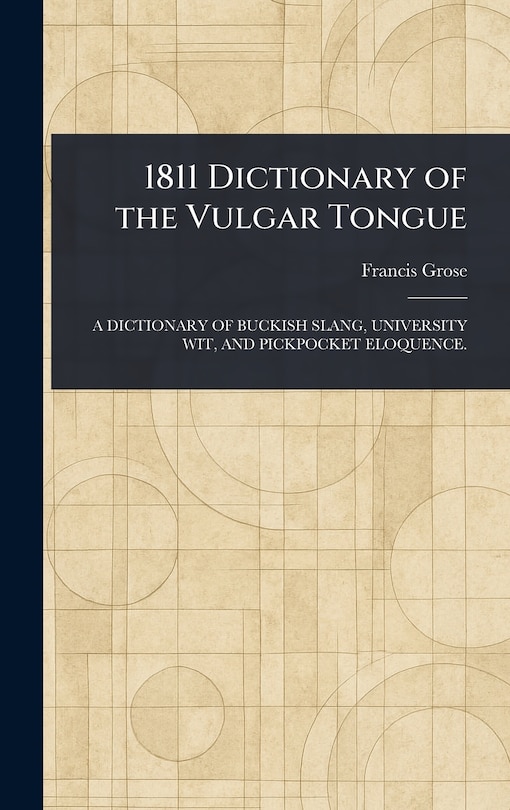 Couverture_1811 Dictionary of the Vulgar Tongue
