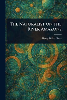 Couverture_The Naturalist on the River Amazons
