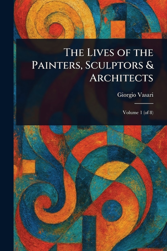Front cover_The Lives of the Painters, Sculptors & Architects
