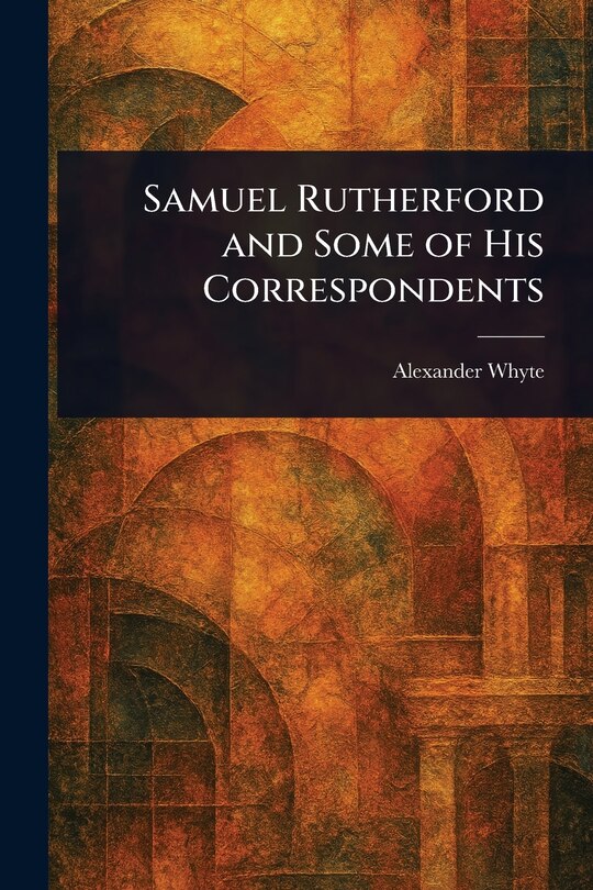 Couverture_Samuel Rutherford and Some of His Correspondents