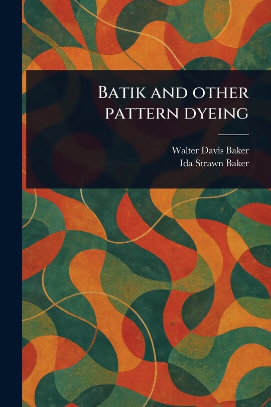 Front cover_Batik and Other Pattern Dyeing
