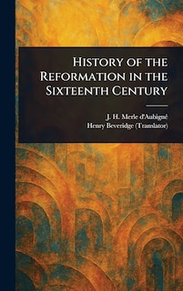 Couverture_History of the Reformation in the Sixteenth Century