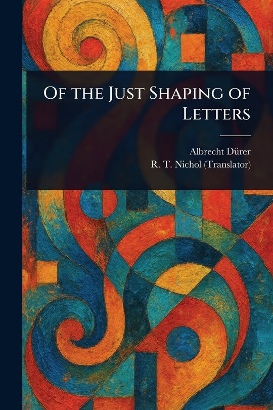 Couverture_Of the Just Shaping of Letters