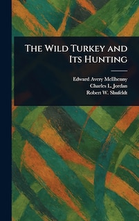 Couverture_The Wild Turkey and Its Hunting