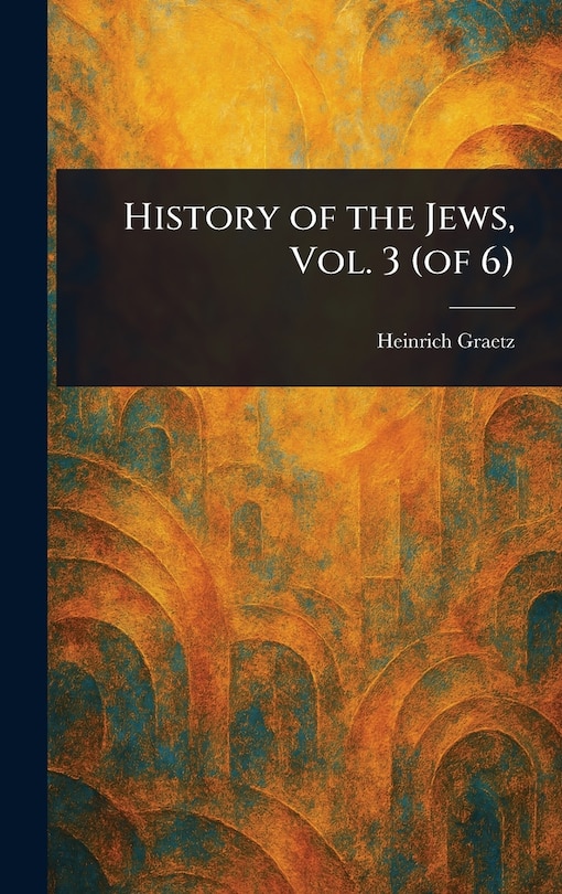 Couverture_History of the Jews, Vol. 3 (of 6)