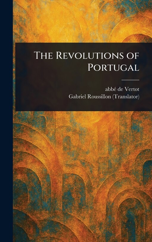 Front cover_The Revolutions of Portugal
