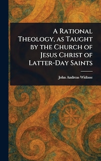 Couverture_A Rational Theology, as Taught by the Church of Jesus Christ of Latter-Day Saints