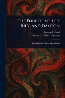 Front cover_The Fourteenth of July, and Danton