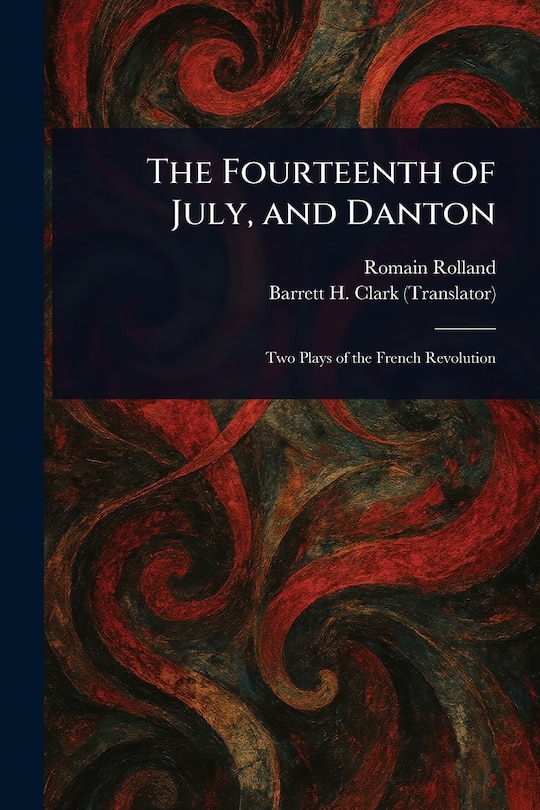 Front cover_The Fourteenth of July, and Danton