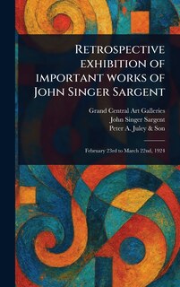 Front cover_Retrospective Exhibition of Important Works of John Singer Sargent