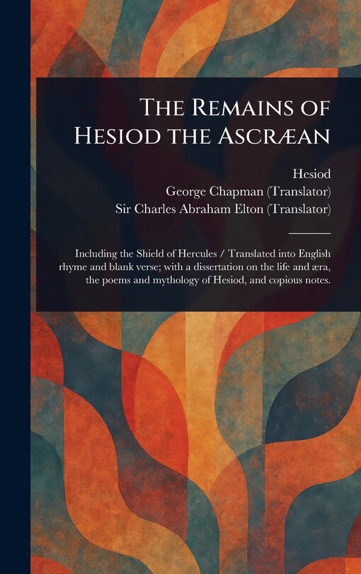 Front cover_The Remains of Hesiod the Ascræan