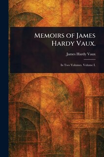 Couverture_Memoirs of James Hardy Vaux.