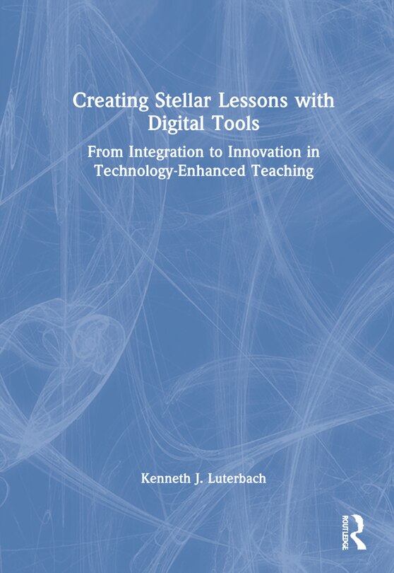 Front cover_Creating Stellar Lessons With Digital Tools