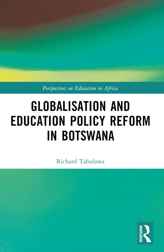 Front cover_Globalisation and Education Policy Reform in Botswana