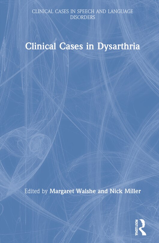 Front cover_Clinical Cases In Dysarthria