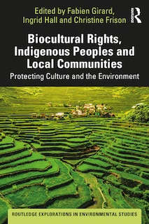 Front cover_Biocultural Rights, Indigenous Peoples And Local Communities