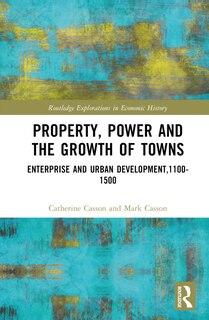 Front cover_Property, Power and the Growth of Towns