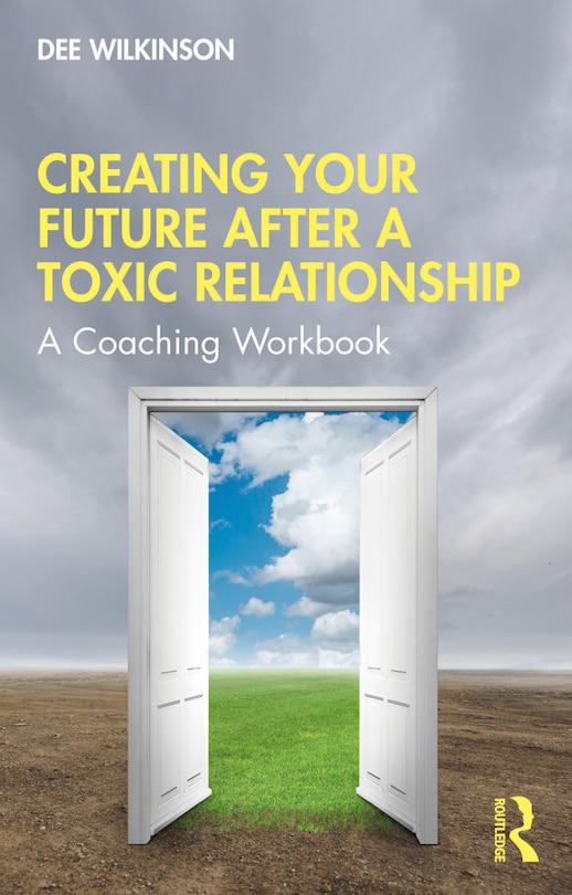 Front cover_Creating Your Future After A Toxic Relationship