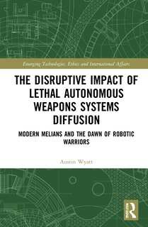 Front cover_The Disruptive Impact Of Lethal Autonomous Weapons Systems Diffusion