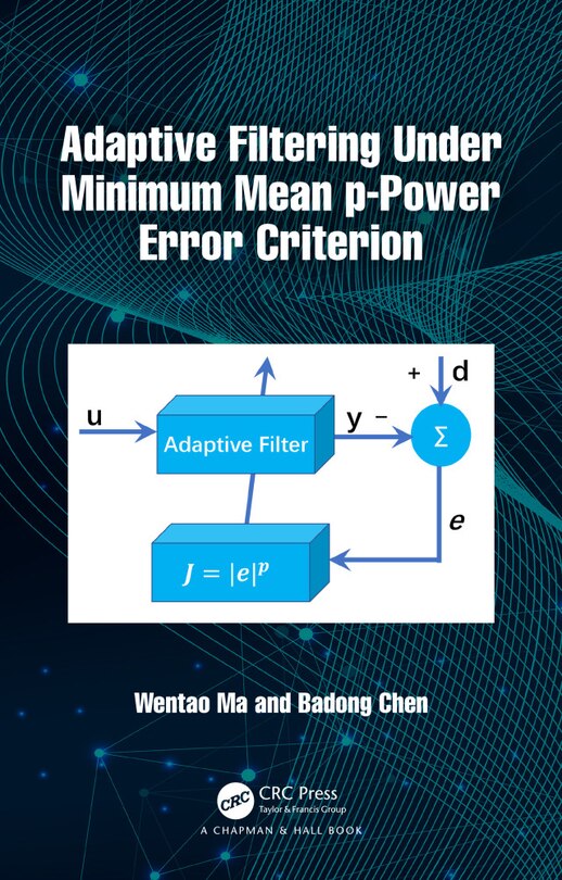 Front cover_Adaptive Filtering Under Minimum Mean p-Power Error Criterion