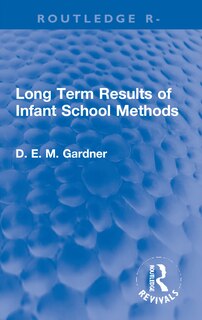 Front cover_Long Term Results of Infant School Methods