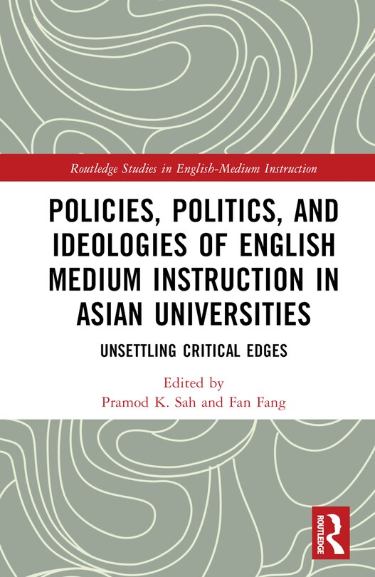 Front cover_Policies, Politics, and Ideologies of English-Medium Instruction in Asian Universities