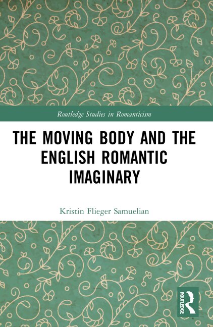 Front cover_The Moving Body and the English Romantic Imaginary
