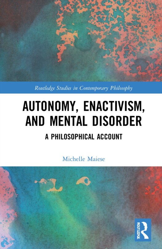 Front cover_Autonomy, Enactivism, And Mental Disorder