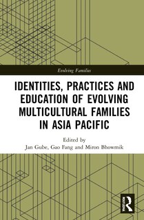 Couverture_Identities, Practices And Education Of Evolving Multicultural Families In Asia-pacific