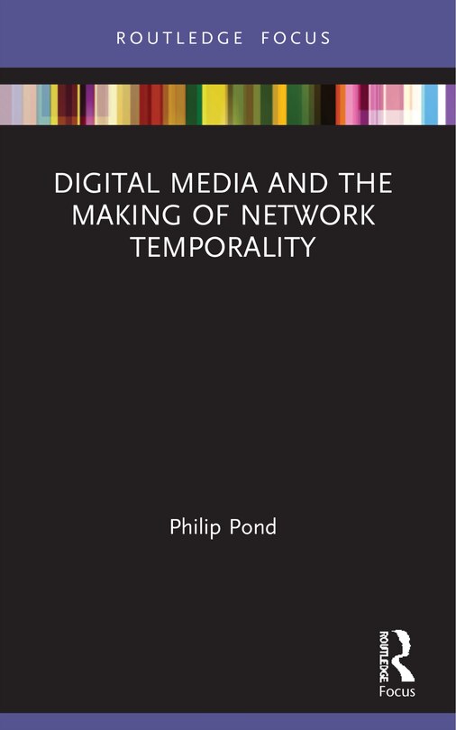 Couverture_Digital Media and the Making of Network Temporality