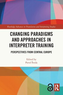 Front cover_Changing Paradigms and Approaches in Interpreter Training