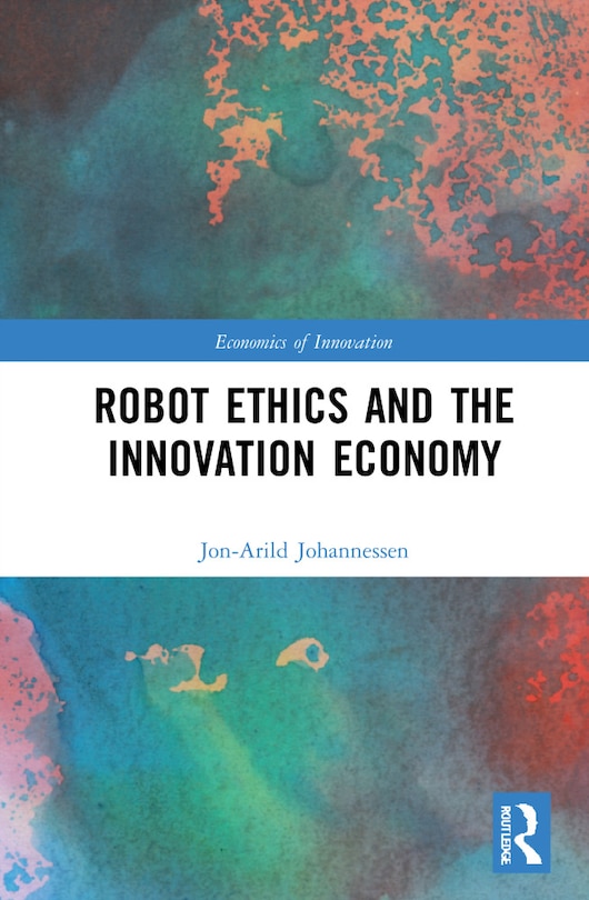 Front cover_Robot Ethics And The Innovation Economy