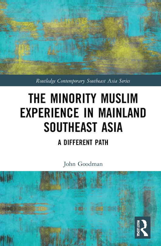 Front cover_The Minority Muslim Experience In Mainland Southeast Asia