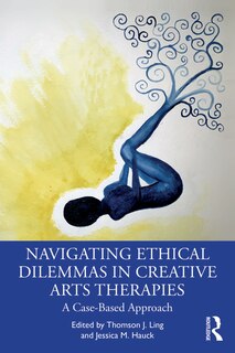 Couverture_Navigating Ethical Dilemmas In Creative Arts Therapies