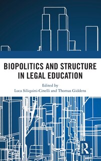 Front cover_Biopolitics and Structure in Legal Education