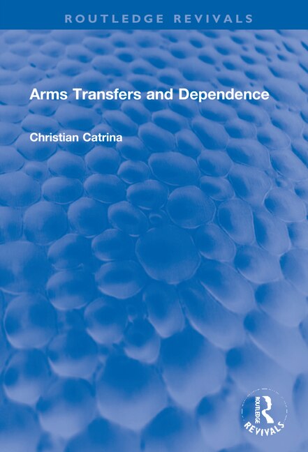 Couverture_Arms Transfers And Dependence