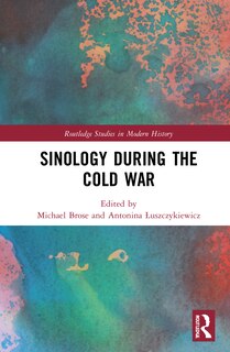 Front cover_Sinology During The Cold War