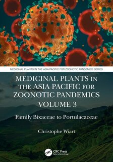 Front cover_Medicinal Plants in the Asia Pacific for Zoonotic Pandemics, Volume 3