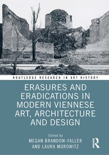 Couverture_Erasures and Eradications in Modern Viennese Art, Architecture and Design