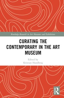 Front cover_Curating the Contemporary in the Art Museum
