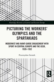 Front cover_Picturing the Workers' Olympics and the Spartakiads