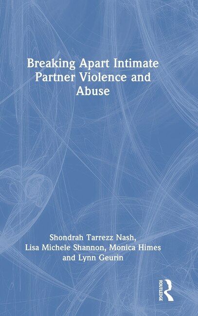 Front cover_Breaking Apart Intimate Partner Violence and Abuse