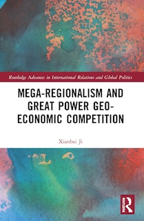 Couverture_Mega-regionalism and Great Power Geo-economic Competition