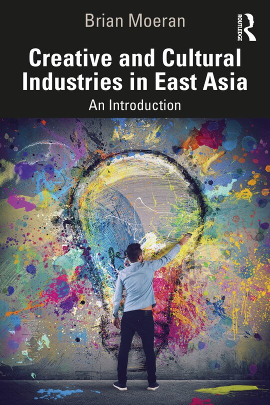 Couverture_Creative and Cultural Industries in East Asia
